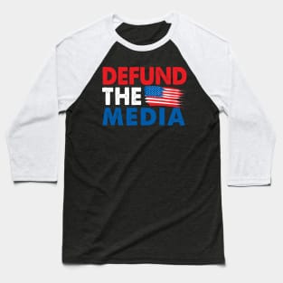 Defund The Media Baseball T-Shirt